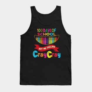 100 Days Of School Got Me Feeling Cray Cray Tank Top